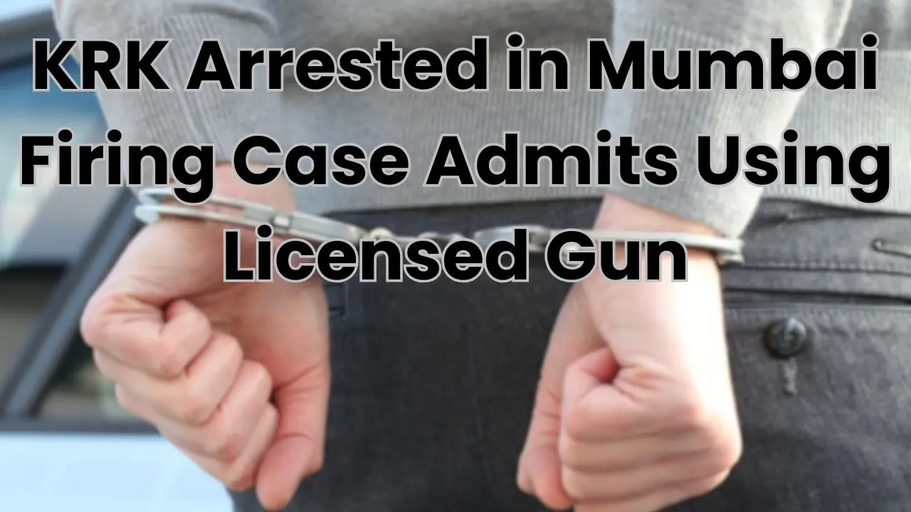 KRK Detained in Connection with Mumbai Gun Incident